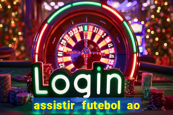 assistir futebol ao vivo multi canais